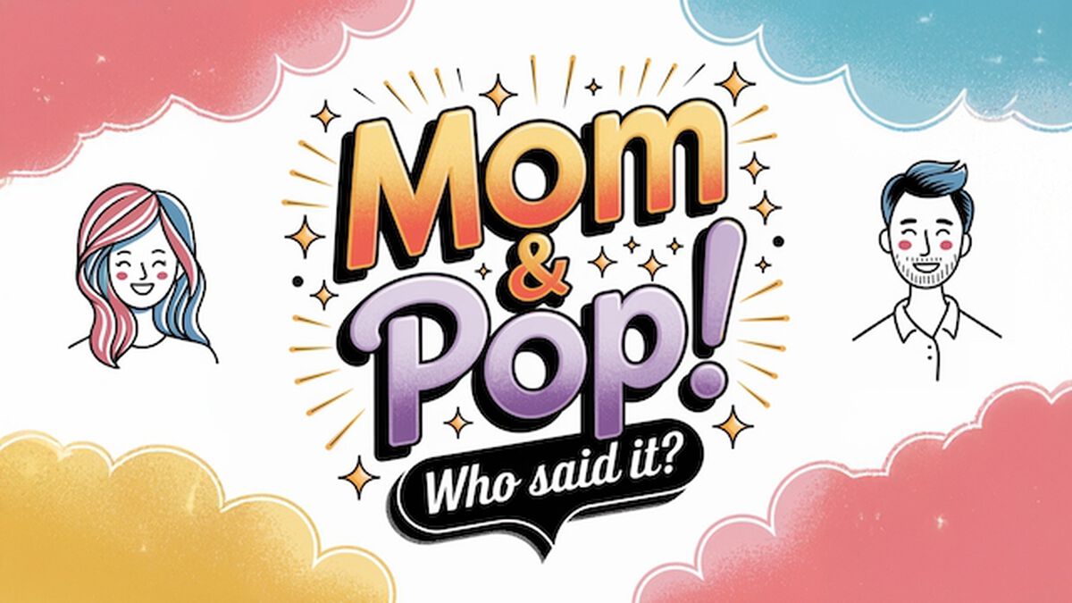 Mom & Pop: Who Said It? image number null